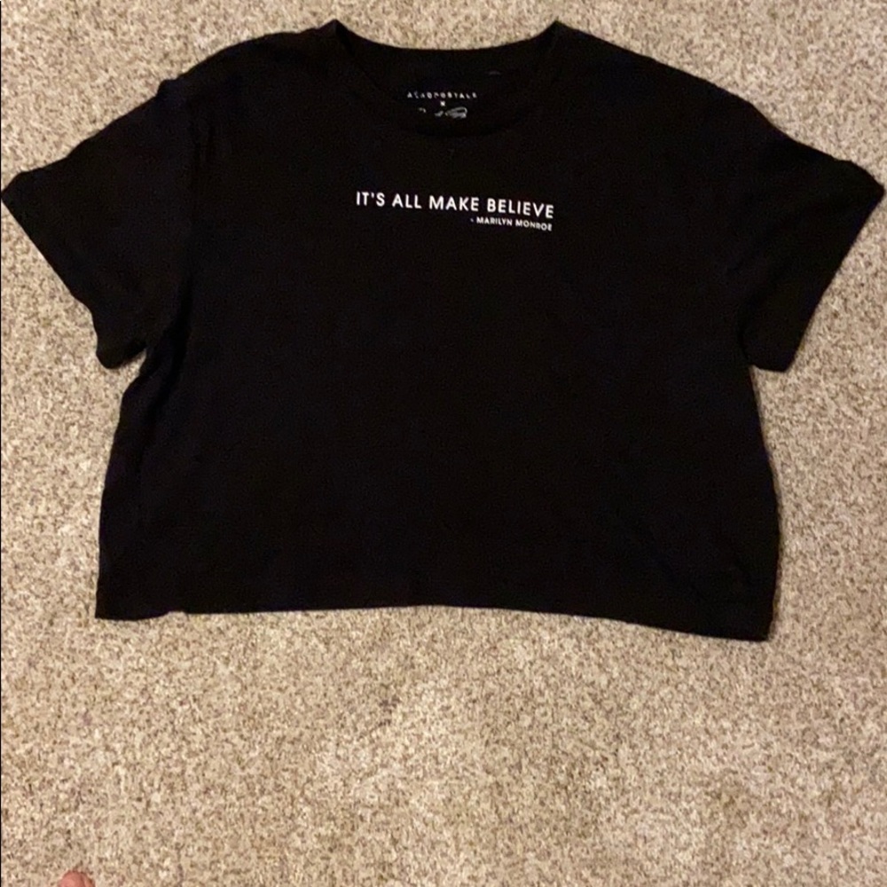 “It’s all make believe” - Marilyn Monroe Cropped T